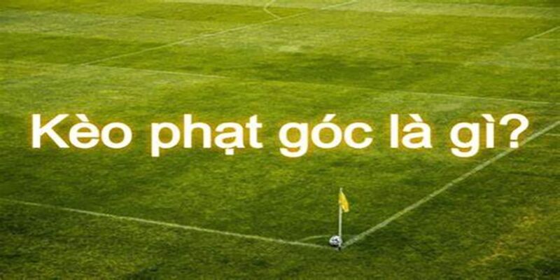 kèo phạt góc bóng đá