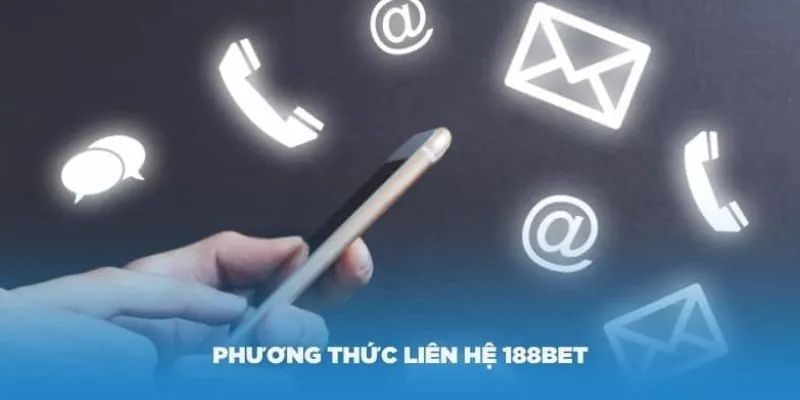 Phương Thức Liên Hệ 188BET - Hỗ Trợ 24/7, Giải Đáp Thắc Mắc 2 Giới thiệu các phương thức liên hệ 188BET vô cùng tiện lợi