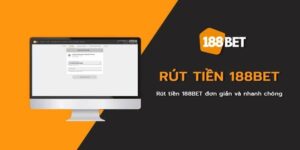 Rút Tiền 188BET - Siêu Tốc, Tiền Về Tài Khoản Trong Tích Tắc 7 rút tiền 188BET
