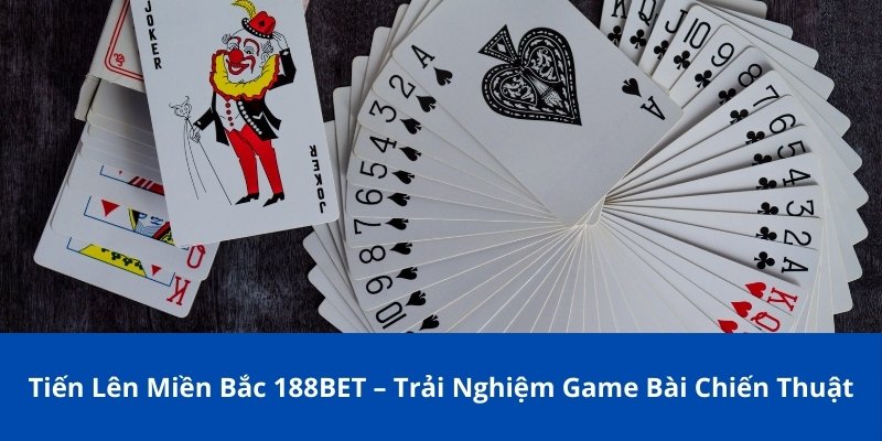 tiến lên miền Bắc 188BET